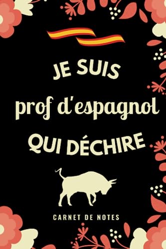 Je Suis Prof d'Espagnol Qui Déchire: Carnet de notes...