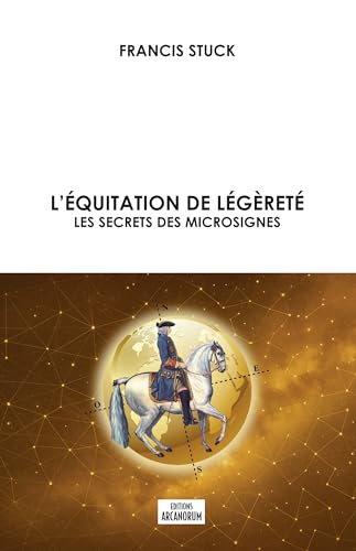 L'EQUITATION DE LEGERETE - LES SECRETS DES MICROSIGNES