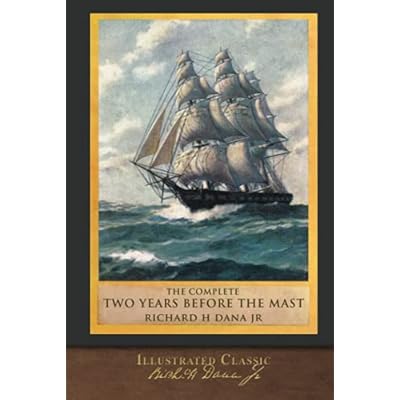 The Complete Two Years Before the Mast