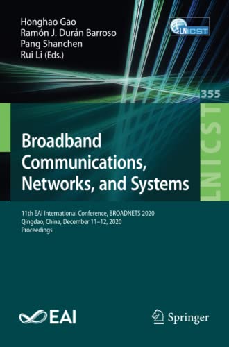 Broadband Communications, Networks, and Systems: 11th EAI International Conference, BROADNETS 2020, Qingdao, China, December 11â€“12, 2020, Proceedings ... and Telecommunications Engineering)