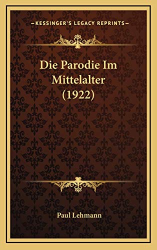 Die Parodie Im Mittelalter (1922) (German Edition)