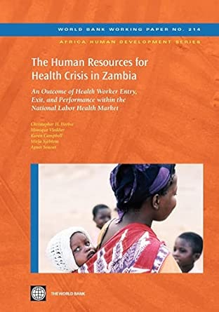 The Human Resources for Health Crisis in Zambia: an Outcome of Health Worker Entry, Exit, and Performance within the National Health Labor Market book cover