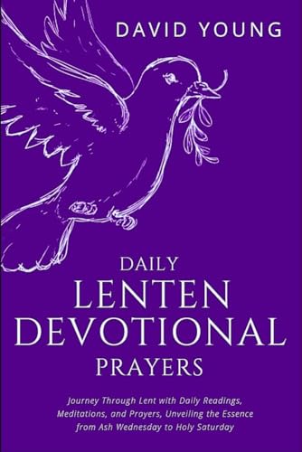 Daily Lenten Devotional Prayers: Journey Through Lent with Daily Readings,