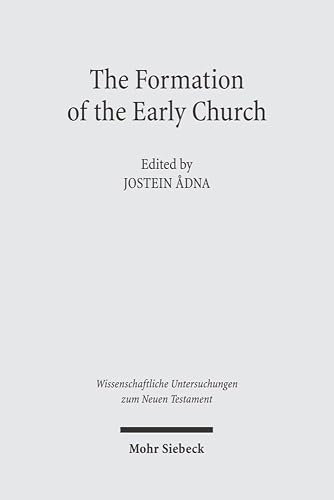 The Formation of the Early Church (Wissenschaftliche Untersuchungen Zum Neuen Testament)