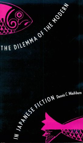 The Dilemma of the Modern in Japanese Fiction (STUDIES OF THE EAST ASIAN INSTITUTE)      Hardcover – April 26, 1995