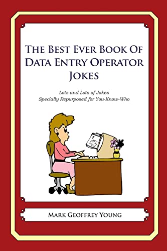 The Best Ever Book of Data Entry Operator Jokes: Lots and Lots of Jokes Specially Repurposed for You-Know-Who