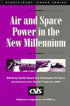 Paperback Air and Space Power in the New Millennium (Csis Significant Issues Series) Book