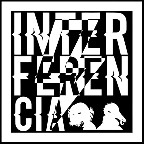 INTERFERENCIA Podcast Por Seagull y Apoteosis capa