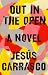 Out in the Open: A Novel