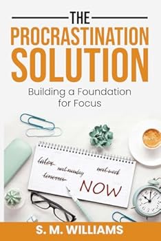 Paperback The Procrastination Solution: Building a Foundation for Focus Book