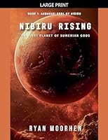 Nibiru Rising, the Lost Planet of Sumerian Gods (Anunnaki Gods of Nibiru) B0G2TBP34X Book Cover