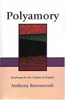 Polyamory: Roadmaps for the Clueless & Hopeful 1890109533 Book Cover