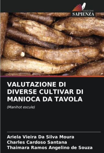 VALUTAZIONE DI DIVERSE CULTIVAR DI MANIOCA DA TAVOLA: (Manihot escule)