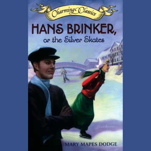 Hans Brinker, or The Silver Skates