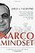 Narco Mindset: The Life Principles that a Cocaine Drug Lord Learned on His Journey to Find Meaning in His Life