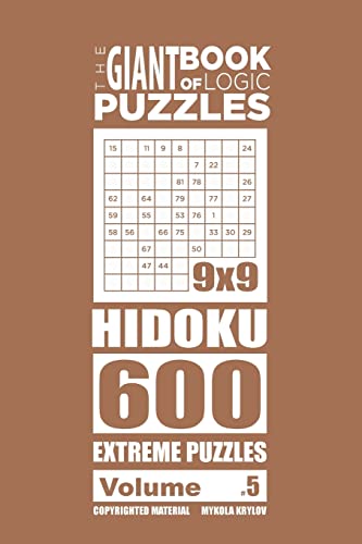 The Giant Book of Logic Puzzles - Hidoku 600 Extreme Puzzles (Volume 5) (The Giant Book of Hidoku)