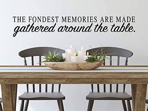 Story of Home LLC The Fondest Memories are Made Gathered Around The Table Vinyl Wall Decal Dining Room Wall Decal Kitchen Wall Decal