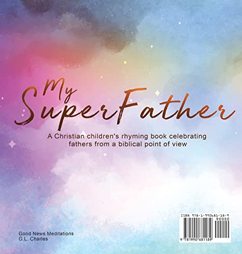 My Superfather: A Christian children's rhyming book celebrating fathers from a biblical point of vi