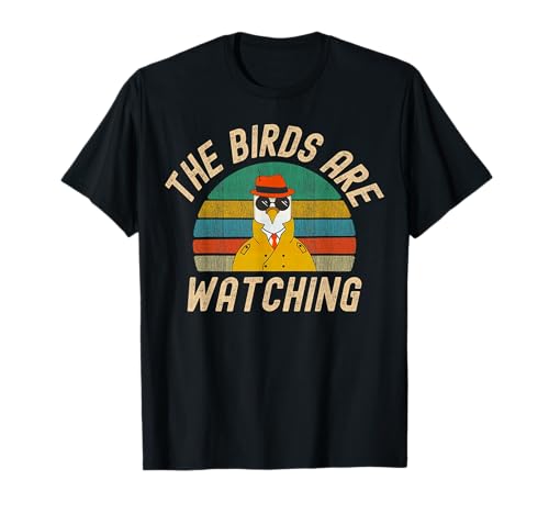 The Birds Are Watching Wake Up America Birds Arent Real T-Shirt