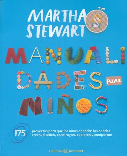 Manualidades para niños: 175 proyectos para que los niños de todas las edades creen, diseñen, construyan, exploren y compartan/ 175 Projects ... Design, Explore, and Share (MANOS CREATIVAS)