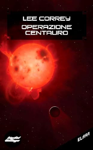Operazione Centauro (Digital Vintage: Elara e-lite Vol. 3) (Italian Edition) - Correy, Lee