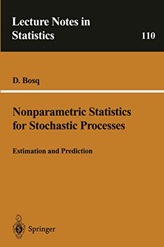 Nonparametric Statistics for Stochastic Processes: Estimation and Prediction: v. 110 (Lecture Notes in Statistics) view 2