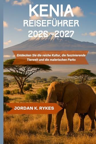 Kenia Reiseführer 2026-2027: Entdecken Sie die reiche Kultur, die faszinierende Tierwelt und die malerischen Parks