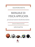  Manuale di fisica applicata per scienze motorie e facoltà biomediche