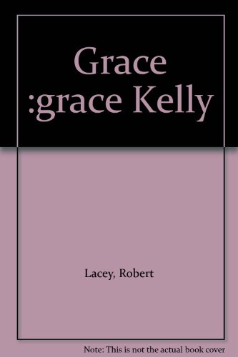 Grace :grace Kelly B001LJDCOA Book Cover