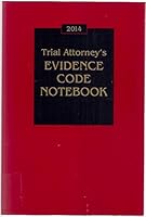Trial Attorney's Evidence Code Notebook 2014 0762621079 Book Cover