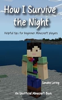 Paperback How I Survive the Night: Helpful tips for beginner Minecraft players (Izzy's Adventures Series - Helpful Tips for Beginner Minecraft Players) Book