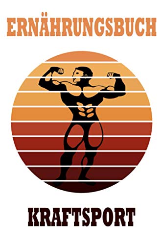 Ernährungsbuch Kraftsport in DIN A5 kariert mit 120 Seiten: Ernährungstagebuch für Krafttraining Bodybuilding und Fitness zum selbstausfüllen