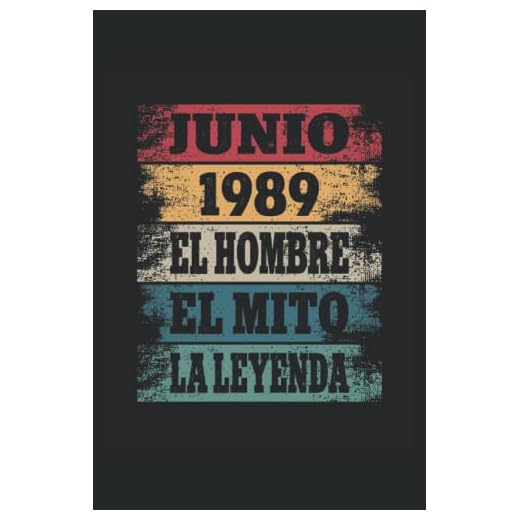 Junio 1989 - El Hombre - El Mito - La Leyenda: Regalos Originales para Hombre Papá Abuelo Hermano - Diario, Cuaderno De Notas, Apuntes O Agenda