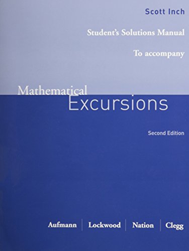 Student Solutions Manual for Aufmann/Lockwood/Nation/Clegg’s Mathematical Excursions, 2nd
