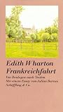 Frankreichfahrt. Von Boulogne nach Lyon - Edith Wharton