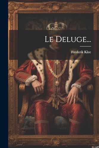 Le Deluge... (French Edition)
