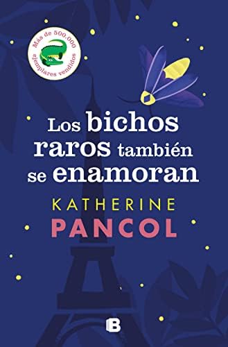Los bichos raros también se enamoran (Ediciones B)