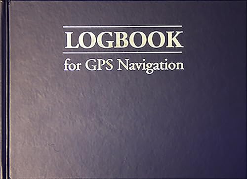 Logbook for GPS Navigation: Compact, for small chart tables