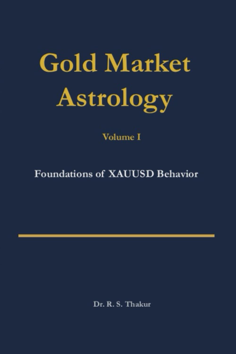 Gold Market Astrology – Volume I: Foundations of XAUUSD Behavior