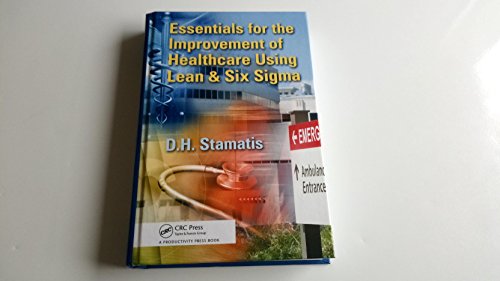 Essentials for the Improvement of Healthcare Using Lean & Six Sigma