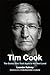 Produktbild Tim Cook: The Genius Who Took Apple to the Next Level