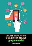 Claves para abrir una tienda online y que venda: Todo lo que necesitas saber sobre e-commerce
