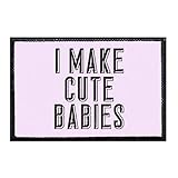 I Make Cute Babies Morale Patch | Hook and Loop Attach for Hats, Jeans, Vest, Coat | 2x3 in | by Pull Patch