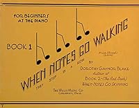 When Notes Go Walking They Step In A Row (For Beginners At The Piano) - Book 1 B01LWS7LGW Book Cover