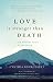 Love is Stronger than Death: The Mystical Union of Two Souls