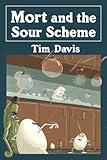 Mort and the Sour Scheme (Mort the Mushroom)