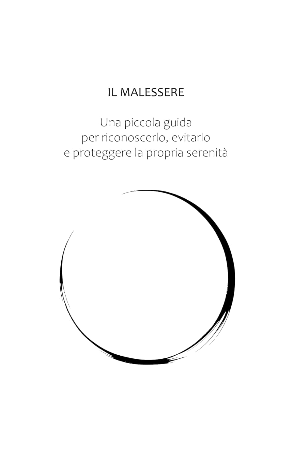 Il Malessere: Una piccola guida per riconoscerlo, evitarlo e proteggere la propria serenità