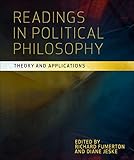 Readings in Political Philosophy: Theory and Applications