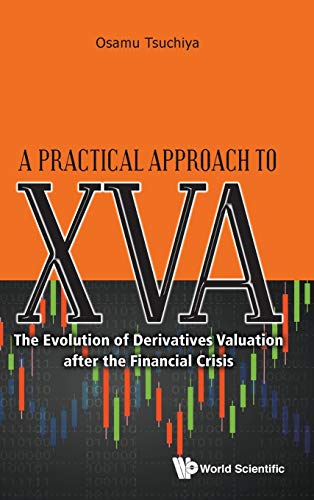 A Practical Approach to XVA: The Evolution of Derivatives Valuation After the Financial Crisis