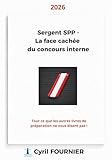 livre sergent spp  Sergent SPP - La face cachée du concours interne: Tout ce que les autres livres de préparation ne vous disent pas !